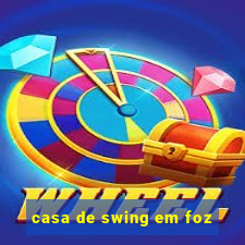 casa de swing em foz